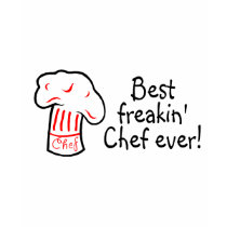 Best Freakin Chef Ever t-shirts
