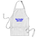Best Freakin Dad Ever aprons