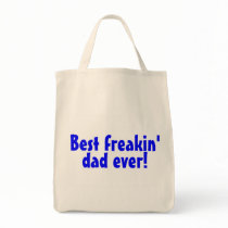 Best Freakin Dad Ever bags
