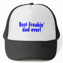 Best Freakin Dad Ever hats