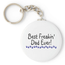 Best Freakin Dad Ever Key Chain