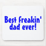 Best Freakin Dad Ever Mouse Pad