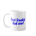 Best Freakin Dad Ever Mug