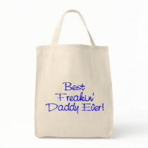Best Freakin Daddy Ever 2 bags