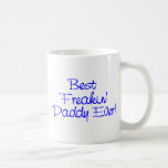 Best Freakin Daddy Ever 2 Coffee Mugs