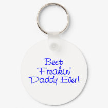 Best Freakin Daddy Ever 2 keychains