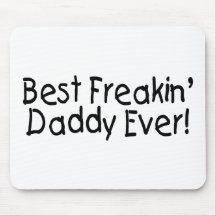 Best Freakin Daddy Ever 2 Mouse Pads