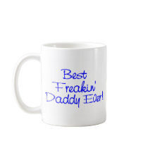 Best Freakin Daddy Ever 2 Coffee Mugs
