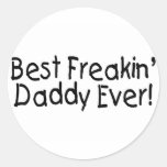 Best Freakin Daddy Ever 2 Stickers