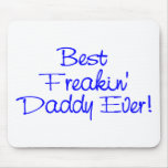 Best Freakin Daddy Ever (Blue) Best Freakin Daddy Ever (Blue)