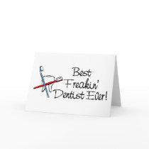 Best Freakin Dentist Ever cards by CelebrationZazzle Best Freakin Dentist Ever cards