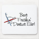 Best Freakin Dentist Ever Best Freakin Dentist Ever