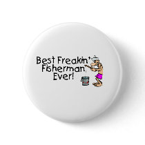 Best Freakin Fisherman Ever buttons by TeeZazzle Best Freakin Fisherman Ever buttons