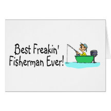 Best Freakin Fisherman Ever Greeting Card