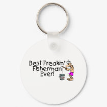 Best Freakin Fisherman Ever keychains by TeeZazzle Best Freakin Fisherman Ever keychains