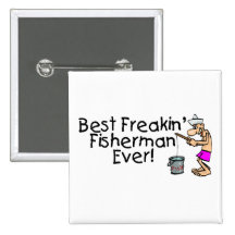 Best Freakin Fisherman Ever Pin