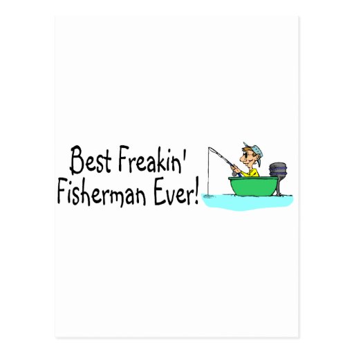 Best Freakin Fisherman Ever Postcard