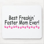 Best Freakin Foster Mom Ever Mousepad Best Freakin Foster Mom Ever Mousepad