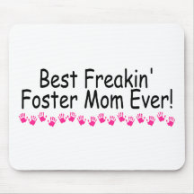 Best Freakin Foster Mom Ever Mousepad