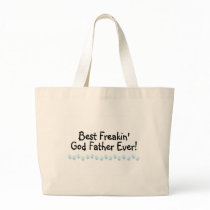 Best Freakin God Father Ever Tote Bag