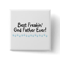 Best Freakin God Father Ever Button