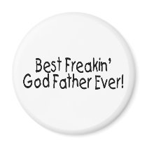 Best Freakin God Father Ever Fridge Magnet