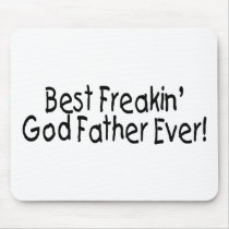 Best Freakin God Father Ever Mousepad