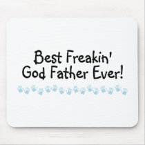 Best Freakin God Father Ever Mousepads