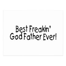 Best Freakin God Father Ever Postcard