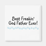 Best Freakin God Father Ever Refrigerator Magnet