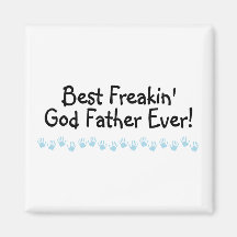 Best Freakin God Father Ever Refrigerator Magnet