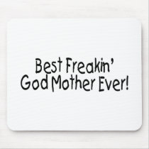 Best Freakin God Mother Ever 2 Mouse Pads