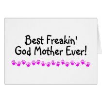 Best Freakin God Mother Ever Greeting Cards