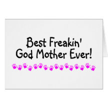 Best Freakin God Mother Ever Greeting Cards