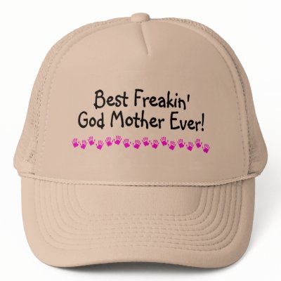 Best Freakin God Mother Ever Trucker Hats by TeeZazzle