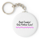 Best Freakin God Mother Ever Key Chains