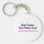 Best Freakin God Mother Ever Keychain