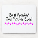 Best Freakin God Mother Ever Mousepads