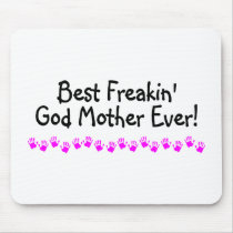 Best Freakin God Mother Ever Mouse Pad