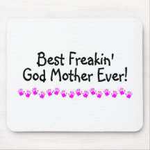 Best Freakin God Mother Ever Mousepads