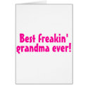 Best Freakin Grandma Ever (Pink) cards by TeeZazzle Best Freakin Grandma Ever (Pink) cards