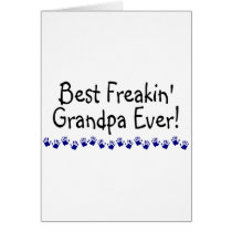 Best Freakin Grandpa Ever cards by CelebrationZazzle Best Freakin Grandpa Ever cards