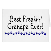 Best Freakin Grandpa Ever cards by CelebrationZazzle Best Freakin Grandpa Ever cards