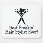 Best Freakin Hair Stylist Ever Black Mousepad Best Freakin Hair Stylist Ever Black Mousepad