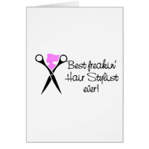 Best Freakin Hair Sytlist Ever Card