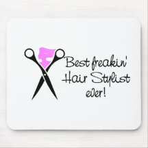 Best Freakin Hair Sytlist Ever Mouse Mat