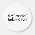 Best Freakin Husband Ever Fridge Magnet