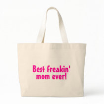 Best Freakin Mom Ever Pink bags
