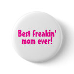Best Freakin Mom Ever Pink