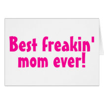 Best Freakin Mom Ever Pink Card